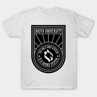 Rasta University The Only Good System is a Sound System Reggae T-Shirt